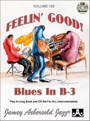 Imagen del vendedor de 120 Feelin' Good Blues B-3. 1.BB Boogaloo 2.Work Song 3.My Slow Blues (Major and Minor) 4.McDuff's Groove 5.Down Home Boogaloo 6.Bossa Blues 7.Killer Joe 8.Miss C's Shuffle 9.Happy Alice 10.Blues, Blues, Blues 11.Modal Blues 12.Jimmy Smith Shuffle 13.Dirty Blues 14.Search 15.Tuning Notes (Concert BB & A). a la venta por FIRENZELIBRI SRL