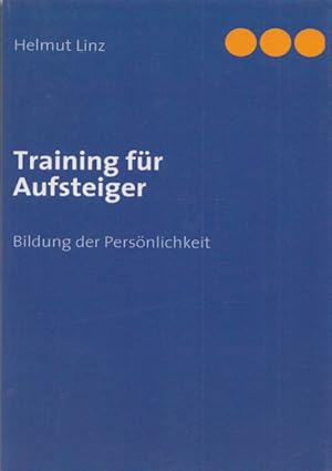 Bild des Verkufers fr Training fr Aufsteiger: Bildung der Persnlichkeit. zum Verkauf von Buch von den Driesch