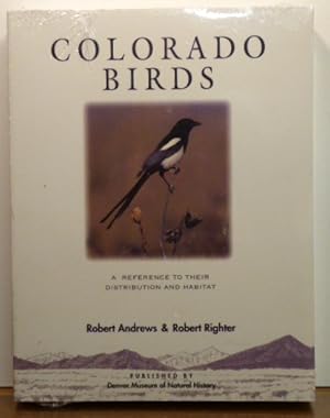 Seller image for COLORADO BIRDS: A REFERENCE TO THEIR DISTRIBUTION AND HABITAT for sale by RON RAMSWICK BOOKS, IOBA