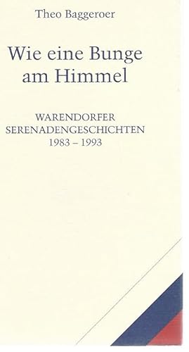 Wie eine Bunge am Himmel. Warendorfer Serenadengeschichten 1983 - 1993.