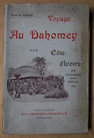 Voyage au Dahomey et à la Côte d'Ivoire.