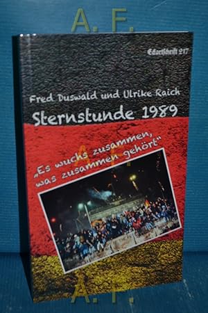 Imagen del vendedor de Sternstunde 1989 : "es wuchs zusammen, was zusammen gehrt" (Eckartschrift Heft 217) a la venta por Antiquarische Fundgrube e.U.