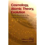 Image du vendeur pour Cosmology, Atomic Theory, Evolution Classic Readings in the Literature of Science mis en vente par eCampus