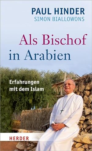 Immagine del venditore per Als Bischof in Arabien: Erfahrungen mit dem Islam venduto da buchversandmimpf2000