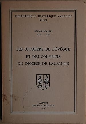 Les officiers de l'évêque et des couvents du diocèse de Lausanne.