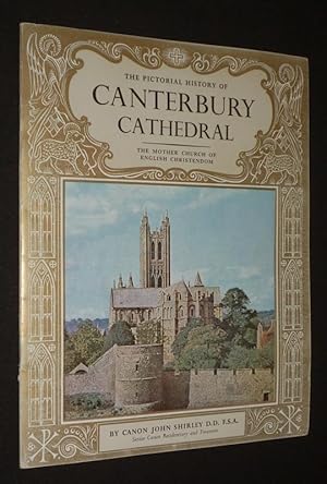 Seller image for The Pictorial History of Canterbury Cathedral : The Mother Church of English Christendom for sale by Abraxas-libris