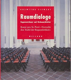 Seller image for Raumdialoge : Gegenwartskunst und Kirchenarchitektur ; Kunst pro St. Petri / Roswitha Siewert for sale by Bcher bei den 7 Bergen