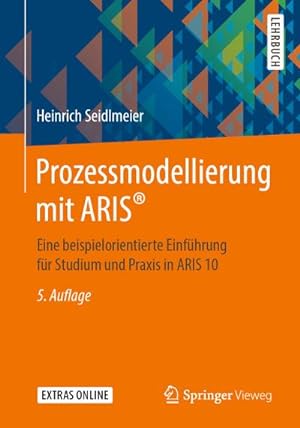 Bild des Verkufers fr Prozessmodellierung mit ARIS : Eine beispielorientierte Einfhrung fr Studium und Praxis in ARIS 10 zum Verkauf von AHA-BUCH GmbH