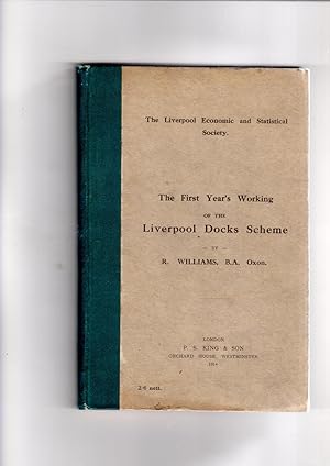 Seller image for The First Year's Working of the Liverpool Docks Scheme. (The Liverpool Economic and Statistical Society). for sale by Gwyn Tudur Davies