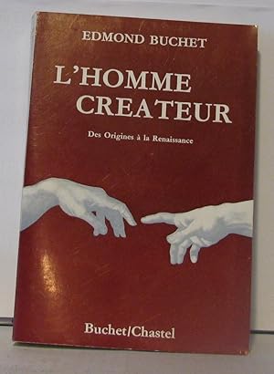 Image du vendeur pour L'homme crateur des origines a la renaissance mis en vente par Librairie Albert-Etienne