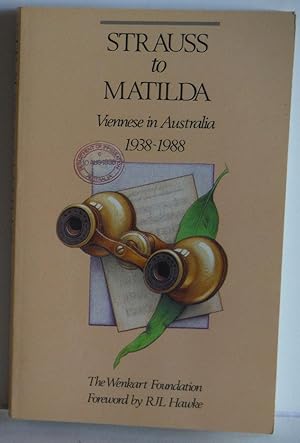 Image du vendeur pour Strauss to Matilda: Viennese in Australia, 1938-1988 mis en vente par All About Reading Books