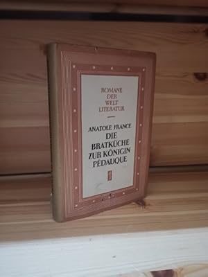 Die Bratküche zur Königin Pédauque und die Meinungen des Herrn Abbé Jerome Coignard Romane