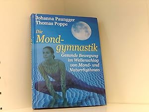 Bild des Verkufers fr Die Mondgymnastik : gesunde Bewegung im Wellenschlag von Mond- und Naturrhythmen. zum Verkauf von Book Broker