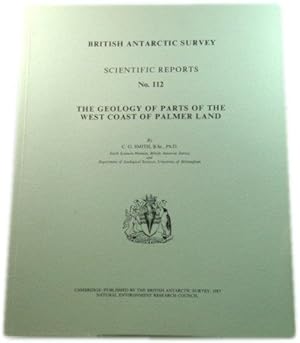 Bild des Verkufers fr The Geology of Parts of the West Coast of Palmer Land (British Antarctic Survey: Scientific Reports No. 112) zum Verkauf von PsychoBabel & Skoob Books