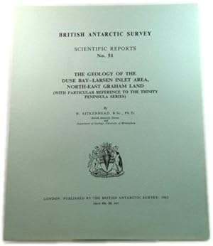 The Geology of the Duse Bay-Larsen Inlet Area, North-East Graham Land (with Particular Reference ...