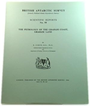 The Petrology of the Graham Coast, Graham Land (British Antarctic Survey: Scientific Reports No. 50)