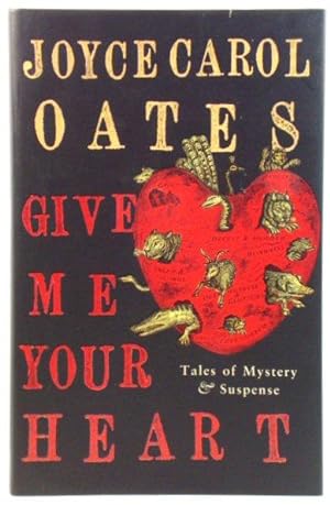 Bild des Verkäufers für Give Me Your Heart: Tales of Mystery and Suspense zum Verkauf von PsychoBabel & Skoob Books
