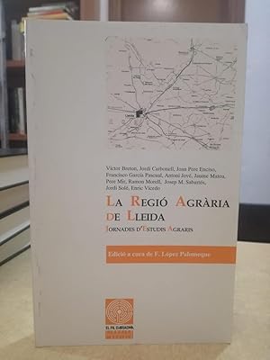 Seller image for LA REGI AGRRIA DE LLEIDA Jornades d'Estudis Agraris. for sale by LLIBRERIA KEPOS-CANUDA