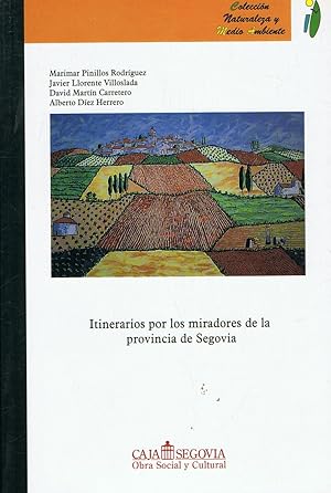 Imagen del vendedor de ITINERARIOS POR LOS MIRADORES DE LA PROVINCIA DE SEGOVIA a la venta por Librera Torren de Rueda