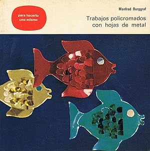 Imagen del vendedor de TRABAJOS POLICROMADOS CON HOJAS DE METAL. a la venta por Librera Torren de Rueda