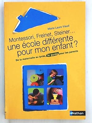 Immagine del venditore per Une cole diffrente pour mon enfant ? Montessori, Freinet, Steiner venduto da Leserstrahl  (Preise inkl. MwSt.)