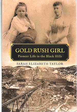 Seller image for GOLD RUSH GIRL Pioneer Life in the Black Hills for sale by The Avocado Pit