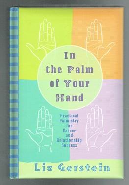 Seller image for In the Palm of Your Hand. Practical Palmistry for Career and Relationship Success for sale by Sonnets And Symphonies