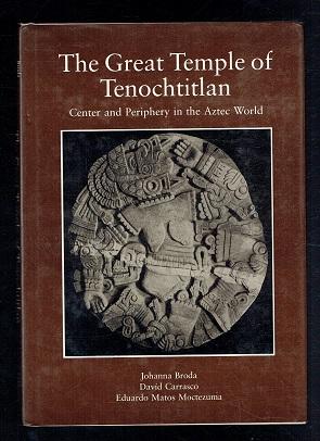 Seller image for The Great Temple of Tenochtitlan. Center and Periphery in the Aztec World for sale by Sonnets And Symphonies