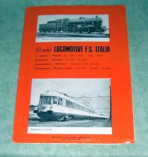 Seller image for Locomotive F.S. ITALIA (VI serie) A vpore - Steam: gr. 745 - 895 - 910 - 940. Elettriche - Electric train: E.431 - E.646. Automotrice - Rail-car: ALn442 / 448 (T.E.E.) - Elettrotreno - Electric train: Ale601 / Le 601 / Le480 for sale by Antiquariat  Lwenstein