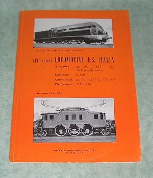 Seller image for Locomotive F.S. ITALIA (VII serie) A vapore: gr. 102 - 451 -552 - 691 (aeroxdimaica)Elettriche: E.330 - Auotomotrici - gr. 60 - Aln772, 873. Elettrotreni: E.T.R. 220. for sale by Antiquariat  Lwenstein