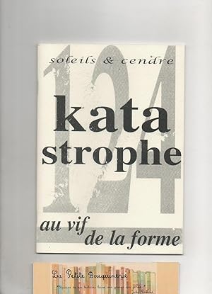 Imagen del vendedor de Soleils et cendre N 124: Katastrophe au vif de la forme a la venta por La Petite Bouquinerie