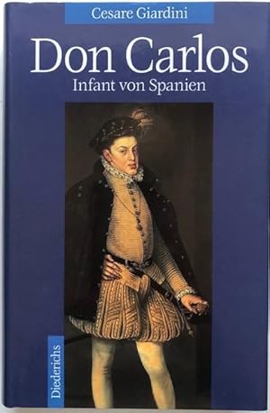 Image du vendeur pour Don Carlos. Infant von Spanien. mis en vente par Antiquariat Lohmann