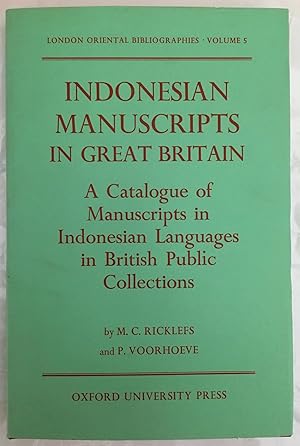 Indonesian manuscripts in Great Britain : a catalogue of manuscripts in Indonesian languages in B...