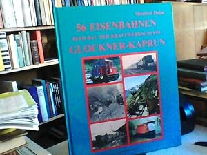 56 Eisenbahnen beim Bau der Kraftwerksgruppe Glockner-Kaprun.