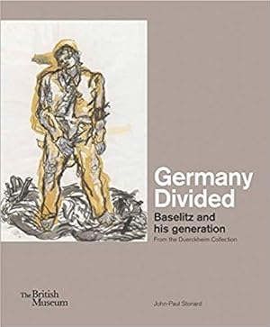 Germany Divided: Baselitz and his generation: From the Duerckheim Collection