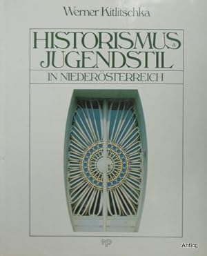 Bild des Verkufers fr Historismus & Jugendstil in Niedersterreich. zum Verkauf von Antiquariat Gntheroth