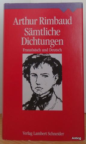 Sämtliche Dichtungen. Französisch und Deutsch. Herausgegeben und übertragen von Walther Küchler.