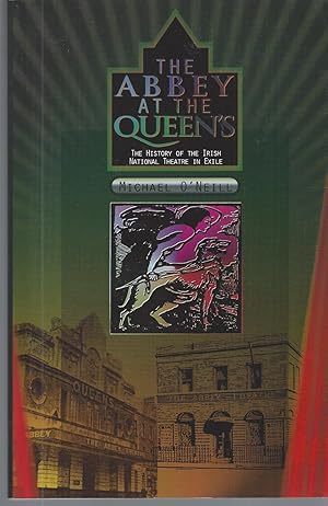 Abbey At The Queens: The History Of The Irish National Theatre In Exile