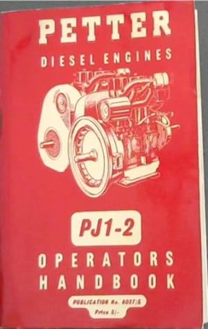Imagen del vendedor de Petter Diesel Engines Operators Handbook (Publication No. 8027/5) Types PJ1 & PJ2 a la venta por Chapter 1