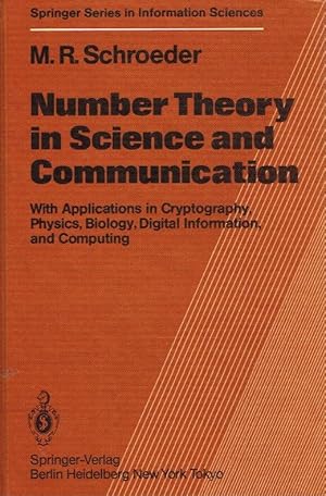 Seller image for Number Theory in Science and Communication: With Applications in Cryptography, Physics, Biology, Digital Information, and Computing (Springer Series in Information Sciences). for sale by Antiquariat Bernhardt