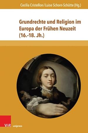 Seller image for Grundrechte Und Religion Im Europa Der Fruhen Neuzeit 16.-18. Jh. -Language: german for sale by GreatBookPrices