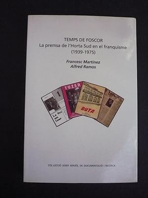Seller image for TEMPS DE FOSCOR. La premsa de l'Horta Sud en el franquisme (1939-1975). for sale by Auca Llibres Antics / Yara Prez Jorques