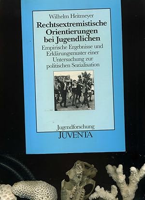 Rechtsextremistische Orientierungen bei Jugendlichen : empirische Ergebnisse und Erklärungsmuster...