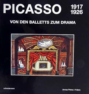 Picasso 1917 - 1926. Von den Ballets zum Drama.