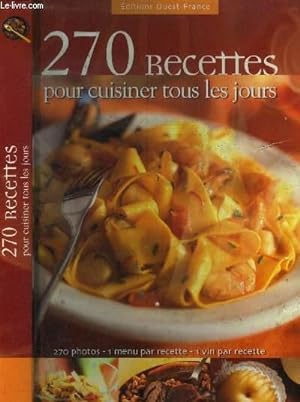 Bild des Verkufers fr 270 recettes pour cuisiner tous les jours zum Verkauf von Le-Livre