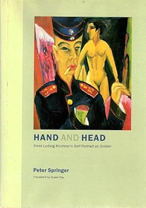Hand and Head: Ernst Ludwig Kirchner's Self-Portrait as Soldier