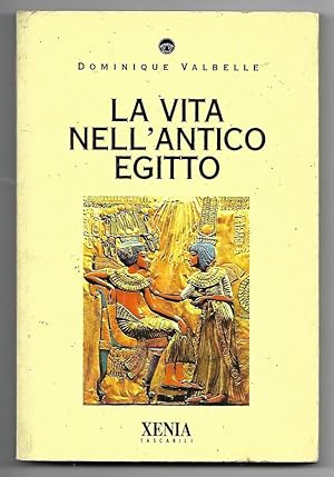 Seller image for La vita nell'antico Egitto for sale by Libreria Oltre il Catalogo