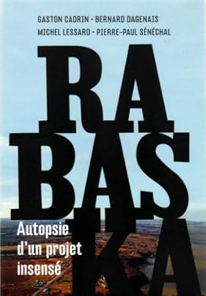 Image du vendeur pour Rabaska Autopsie D'un Projet Insens mis en vente par Livres Norrois