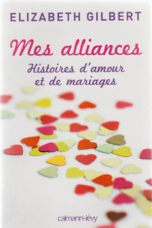 Immagine del venditore per Mes alliances : Histoires d'amour et de mariages venduto da Livres Norrois
