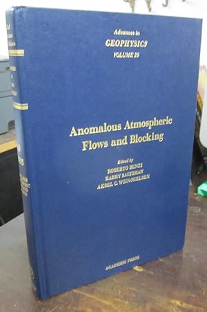 Seller image for Anomalous Atmospheric Flows and Blocking (=Advances in Geophysics, Volume 29) for sale by Atlantic Bookshop